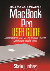 2023 M2 Chip Powered MacBook Pro User Guide