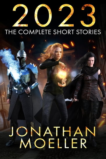 2023: The Complete Short Stories - Jonathan Moeller