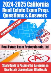 2024-2025 California Real Estate Exam Prep Questions & Answers: Study Guide to Passing the Salesperson Real Estate License Exam Effortlessly