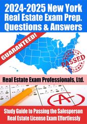 2024-2025 New York Real Estate Exam Prep Questions & Answers: Study Guide to Passing the Salesperson Real Estate License Exam Effortlessly