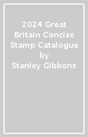 2024 Great Britain Concise Stamp Catalogue