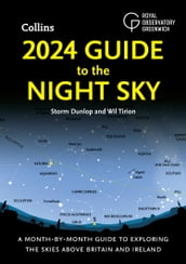 2024 Guide to the Night Sky: A month-by-month guide to exploring the skies above Britain and Ireland