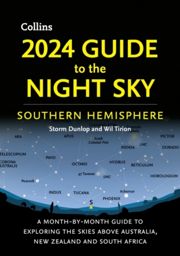 2024 Guide to the Night Sky Southern Hemisphere - Storm Dunlop - Wil Tirion - Collins Astronomy