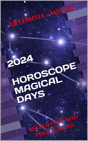 2024 HOROSCOPE MAGICAL DAYS - Mirzia Artemisia