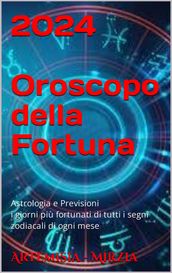 2024 Oroscopo della Fortuna