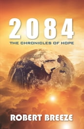2084: The Chronicles of Hope