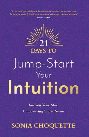 21 Days to Jump-Start Your Intuition - Sonia Choquette