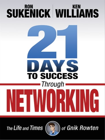 21 Days to Success Through Networking - Ken Williams - Ron Sukenick