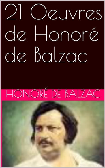 21 Oeuvres de Honoré De Balzac - Honoré de Balzac