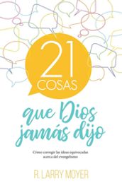 21 cosas que Dios jamás dijo