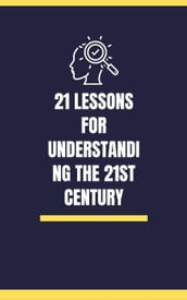 21 lessons for understanding the 21st century