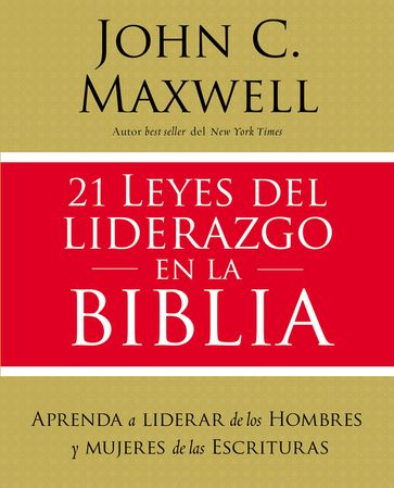 21 leyes del liderazgo en la Biblia - John C. Maxwell