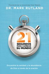 21 segundos para cambiar su mundo