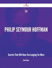 211 Philip Seymour Hoffman Secrets That Will Have You Longing For More