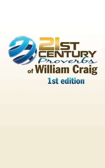 21St Century Proverbs of William Craig - William Craig