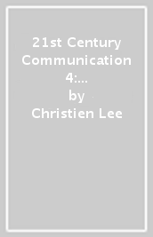 21st Century Communication 4: Listening, Speaking and Critical Thinking: Teacher s Guide