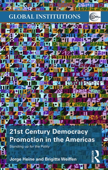 21st Century Democracy Promotion in the Americas - Brigitte Weiffen - Jorge Heine