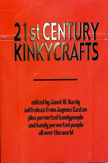 21st Century Kinkycrafts - Janet W. Hardy