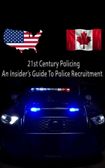 21st Century Policing. An Insider's Guide to Police Recruitment - Mark Smith