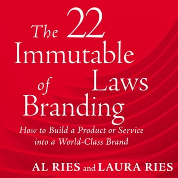 22 Immutable Laws of Branding - Al Ries - Laura Ries