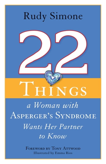 22 Things a Woman with Asperger's Syndrome Wants Her Partner to Know - Rudy Simone