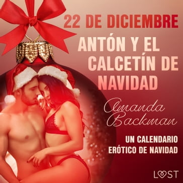 22 de diciembre: Antón y el calcetín de Navidad - un calendario erótico de Navidad - Amanda Backman