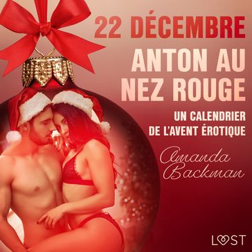 22 décembre : Anton au nez rouge  Un calendrier de l'Avent érotique - Amanda Backman