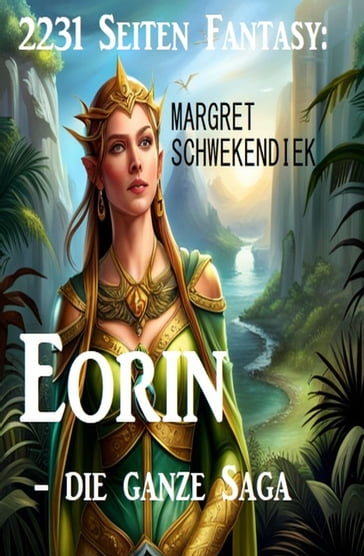 2231 Seiten Fantasy: Eorin - die ganze Saga - Margret Schwekendiek