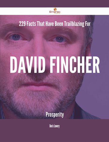 229 Facts That Have Been Trailblazing For David Fincher Prosperity - Doris Lowery