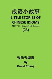 23 LITTLE STORIES OF CHINESE IDIOMS 23