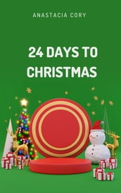 24 DAYS TO CHRISTMAS