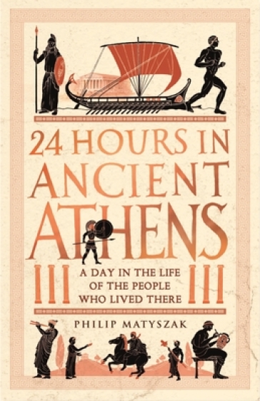 24 Hours in Ancient Athens - Dr Philip Matyszak