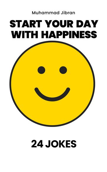 24 Jokes : Start Your Day With Happiness - Muhammad Jibran