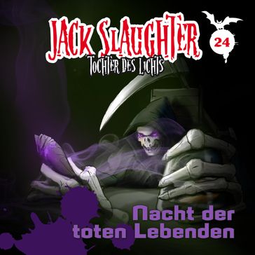 24: Nacht der toten Lebenden - Lars Peter Lueg - Heiko Martens - Andy Matern - Jack Slaughter - Tochter des Lichts