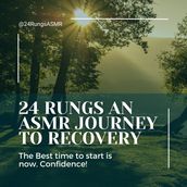 24 Rungs An ASMR Journey to Recovery