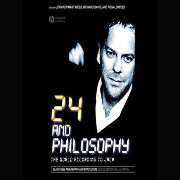 24 and Philosophy - Richard Brian Davis - Jennifer Hart Weed - Ronald Weed