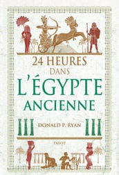 24 heures dans l Egypte ancienne