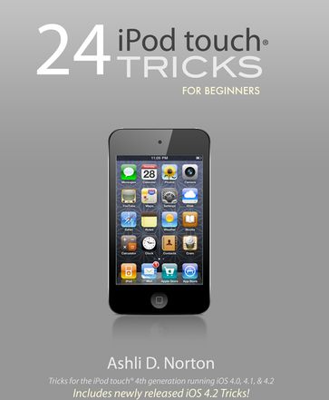 24 iPod touch® Tricks for Beginners - Ashli Norton