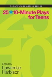 25 10-Minute Plays for Teens