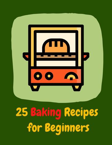 25 Baking Recipes for Beginners - Kwanruthai Chaniwong