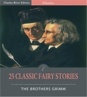 25 Classic Fairy Stories (Illustrated Edition)