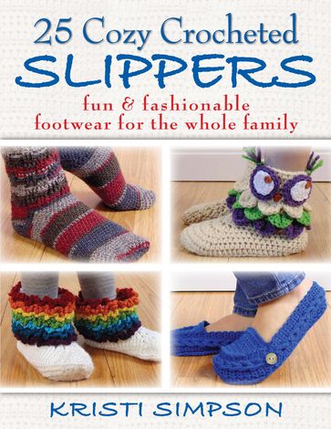 25 Cozy Crocheted Slippers - Kristi Simpson
