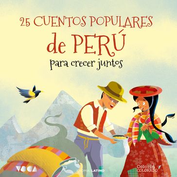 25 Cuentos Populares de Perú para Crecer Juntos - José Morán Orti - Tradición popular - VOCA Editorial