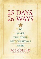 25 Days, 26 Ways to Make This Your Best Christmas Ever