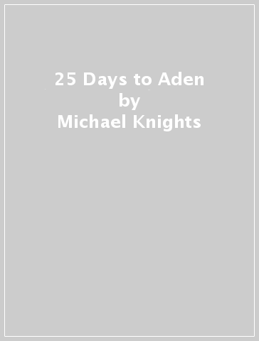 25 Days to Aden - Michael Knights