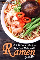 25 Delicious Recipes You Can Make with Ramen Noodles