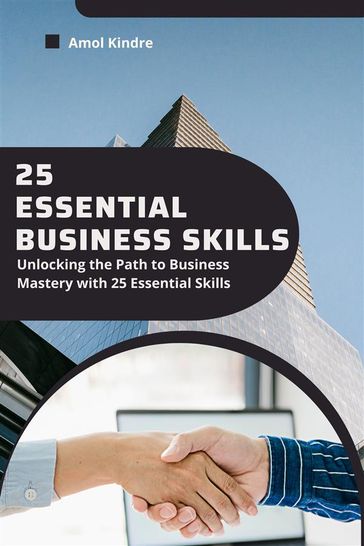 25 Essential Business Skills - Amol Kindre