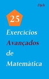 25 Exercícios Avançados De Matemática