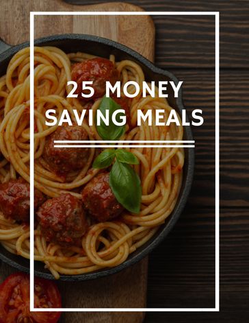 25 Money Saving Meals - Kwanruthai Chaniwong
