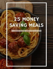 25 Money Saving Meals